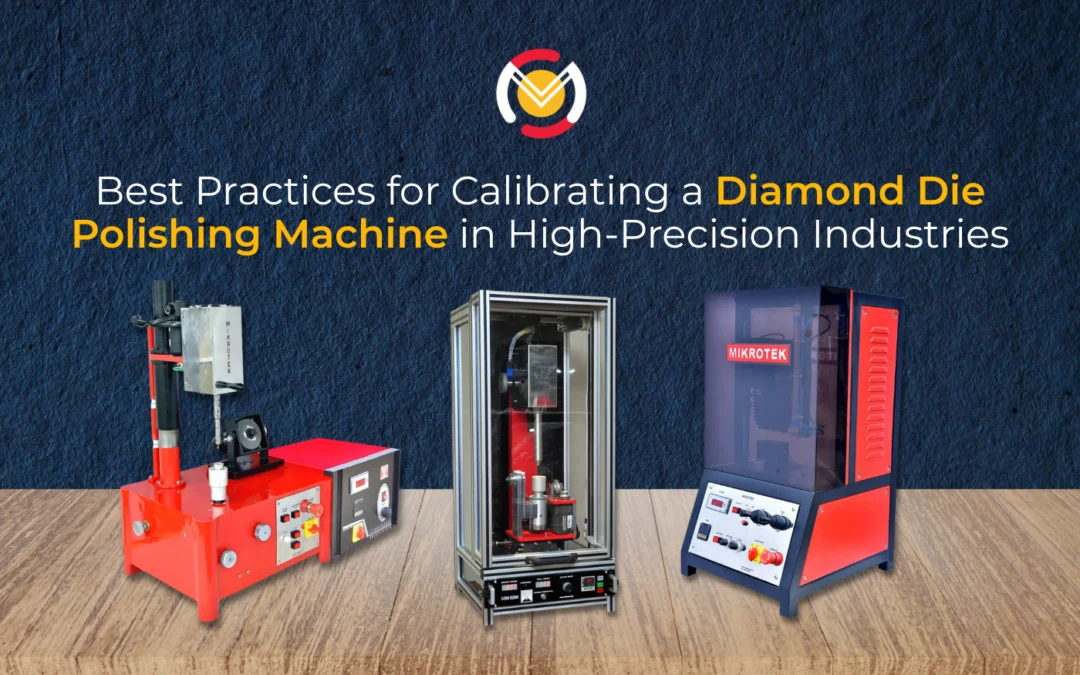 Diamond die polishing machine best practices for calibrating in high-precision industries blog banner