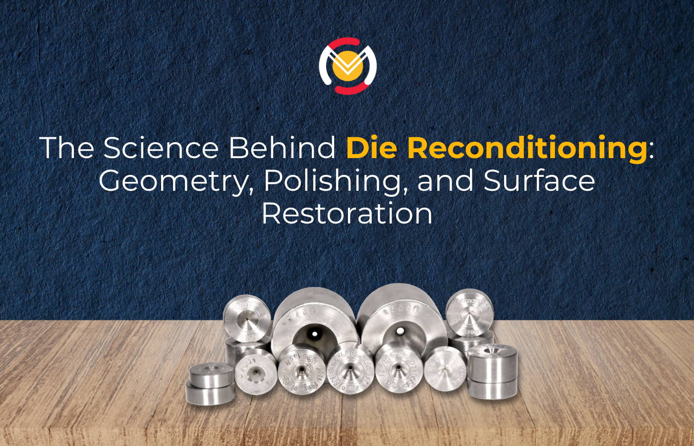 The Science Behind Die Reconditioning: Geometry, Polishing, and Surface Restoration