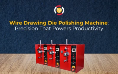 Wire Drawing Die Polishing Machine: Precision That Powers Productivity