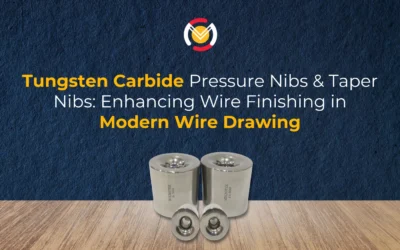 Tungsten Carbide Pressure Nibs & Taper Nibs: Enhancing Wire Finishing in Modern Wire Drawing