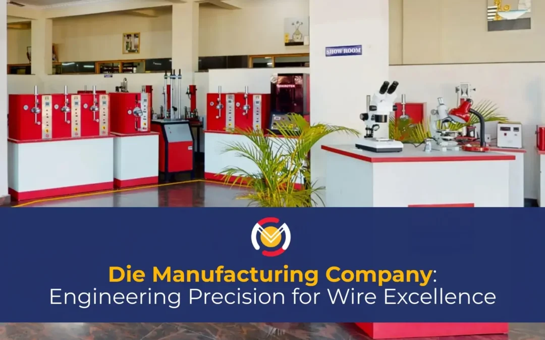 Die Manufacturing Company: Engineering Precision for Wire Excellence