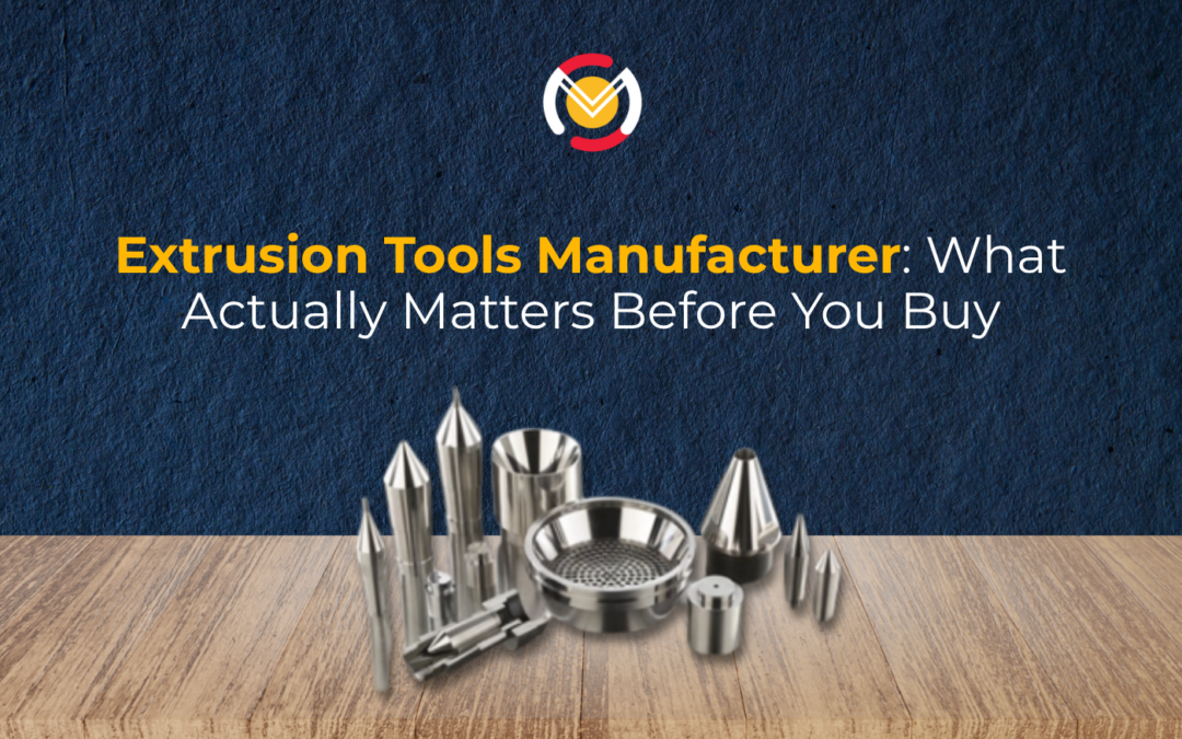 Extrusion Tools Manufacturer What Actually Matters Before You Buy blog banner