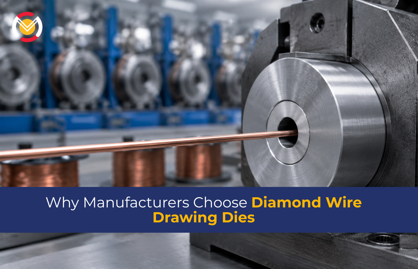 Why Manufacturers Choose Diamond Wire Drawing Dies